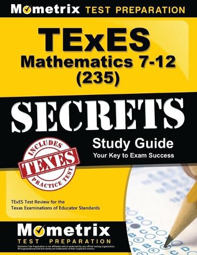 Cover image for TExES Mathematics 7-12 (235) Secrets Study Guide: TExES Test Review for the Texas Examinations of Educator Standards