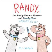 Cover image for Randy, the Badly Drawn Horse - and Dandy, Too!