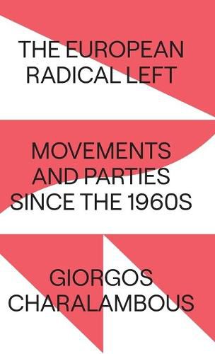 The European Radical Left: Movements and Parties since the 1960s