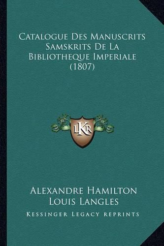 Catalogue Des Manuscrits Samskrits de La Bibliotheque Imperiale (1807)