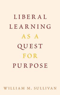 Cover image for Liberal Learning as a Quest for Purpose