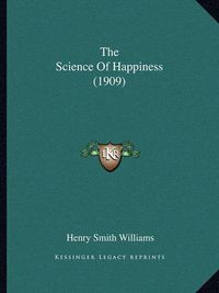 Cover image for The Science of Happiness (1909)