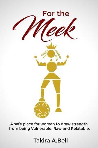 Cover image for For the Meek: A safe place for woman to draw strength from being vulnerable, raw and relatable