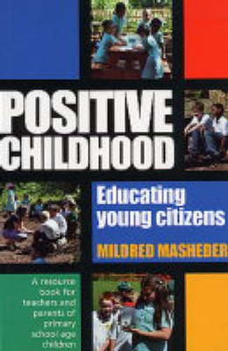 Cover image for Positive Childhood - Educating Young Citizens: A Resource Book for Teachers and Parents of Young Children