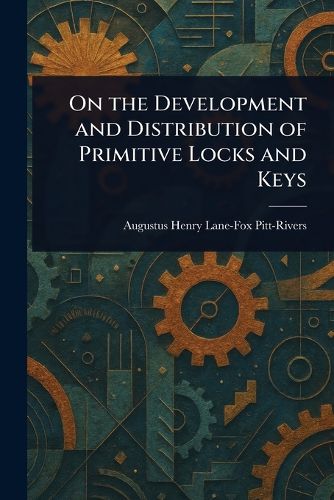 Cover image for On the Development and Distribution of Primitive Locks and Keys