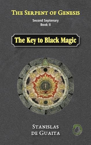 Cover image for The Serpent of Genesis: The Key to Black Magic