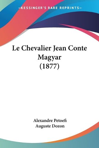 Cover image for Le Chevalier Jean Conte Magyar (1877)