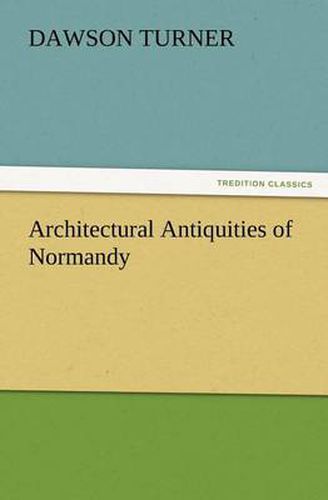 Cover image for Architectural Antiquities of Normandy