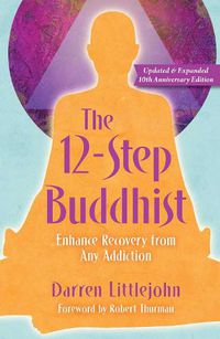 Cover image for The 12-Step Buddhist 10th Anniversary Edition