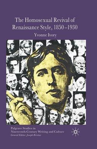 Cover image for The Homosexual Revival of Renaissance Style, 1850-1930