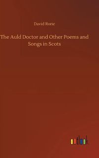 Cover image for The Auld Doctor and Other Poems and Songs in Scots