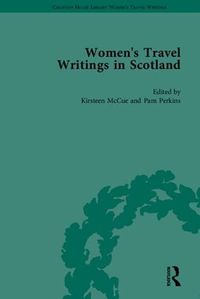 Cover image for Women's Travel Writings in Scotland: 'Letters from the Mountains' by Anne Grant and 'Letters from the North Highlands' by Elizabeth Isabella Spence