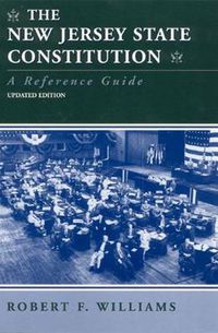 Cover image for The New Jersey State Constitution: A Reference Guide