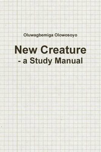 Cover image for New Creature - a Study Manual