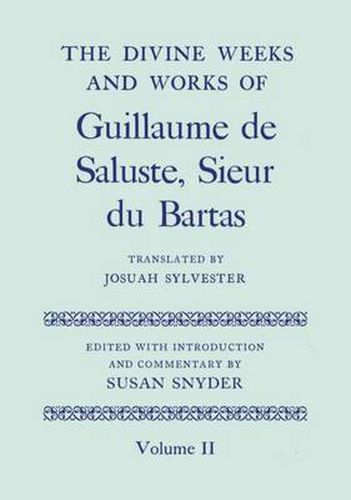 Cover image for The Divine: Weeks and Works of Guillaume de Saluste, Sieur du Bartas: Volume II