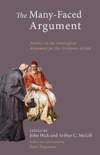 Cover image for The Many-Faced Argument: Recent Studies on the Ontological Argument for the Existence of God