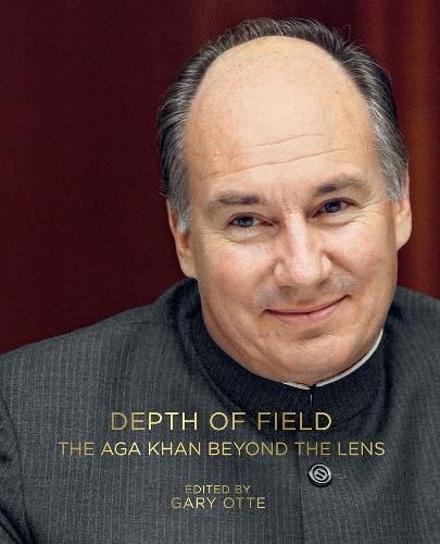 Cover image for Depth of Field: The Aga Khan Beyond the Lens