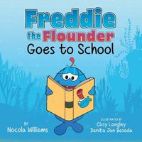 Cover image for Freddie the Flounder Goes to School