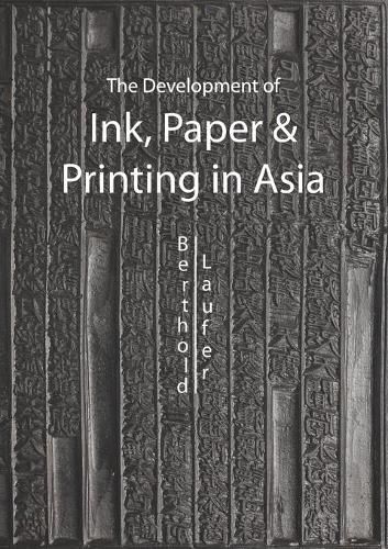 Cover image for The Development Of Paper, Printing And Ink In Asia