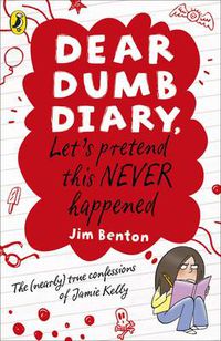 Cover image for Dear Dumb Diary: Let's Pretend This Never Happened