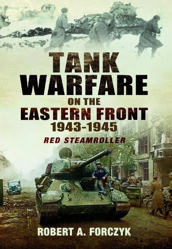 Tank Warfare on the Eastern Front, 1943-1945