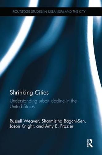 Cover image for Shrinking Cities: Understanding urban decline in the United States