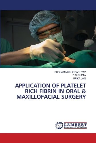 Cover image for Application of Platelet Rich Fibrin in Oral & Maxillofacial Surgery