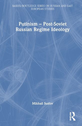Cover image for Putinism - Post-Soviet Russian Regime Ideology