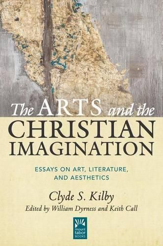 Cover image for The Arts and the Christian Imagination, Volume 2: Essays on Art, Literature, and Aesthetics