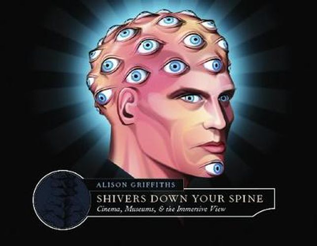 Cover image for Shivers Down Your Spine: Cinema, Museums, and the Immersive View