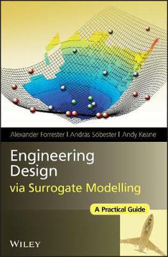 Cover image for Engineering Design Via Surrogate Modelling: A Practical Guide