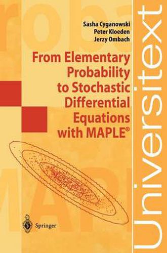 Cover image for From Elementary Probability to Stochastic Differential Equations with MAPLE (R)