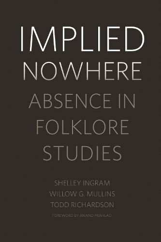 Cover image for Implied Nowhere: Absence in Folklore Studies