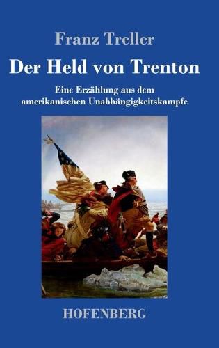 Cover image for Der Held von Trenton: Eine Erzahlung aus dem amerikanischen Unabhangigkeitskampfe