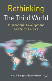 Cover image for Rethinking the Third World: International Development and World Politics