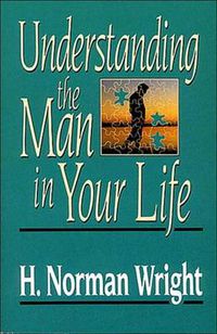 Cover image for Understanding the Man in Your Life