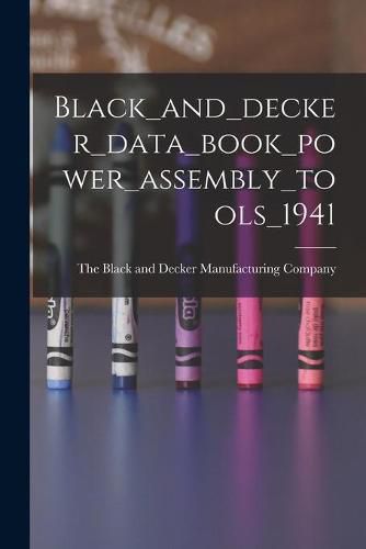 Cover image for Black_and_decker_data_book_power_assembly_tools_1941