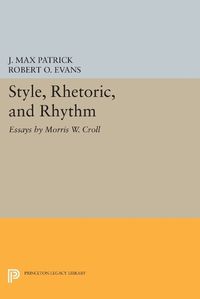 Cover image for Style, Rhetoric, and Rhythm: Essays by Morris W. Croll