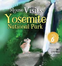 Cover image for Mouse Visits Yosemite National Park