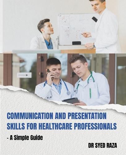 Cover image for Communication and Presentation Skills for Healthcare Professionals a Simple Guide