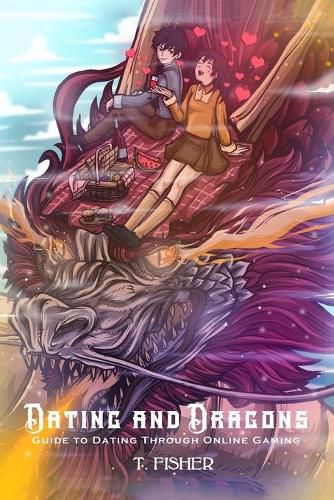 Cover image for Dating and Dragons: Guide To Dating Through Online Gaming