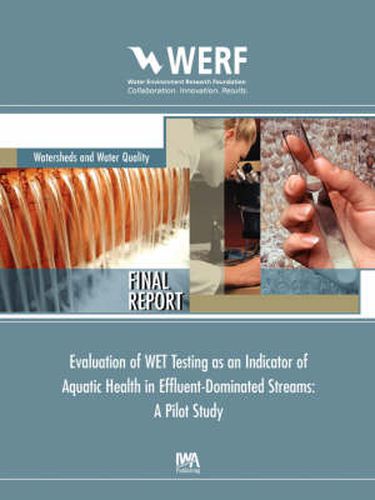 Cover image for Evaluation of WET Testing as an Indicator of Aquatic Health in Effluent-Dominated Streams: A Pilot Study