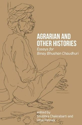 Cover image for Agrarian and Other Histories - Essays for Binay Bhushan Chaudhuri