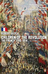 Cover image for Children of the Revolution: The French, 1799-1914