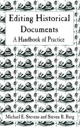 Editing Historical Documents: A Handbook of Practice