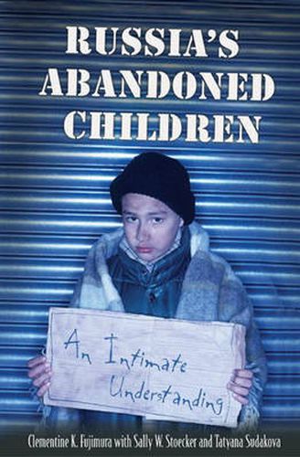 Cover image for Russia's Abandoned Children: An Intimate Understanding