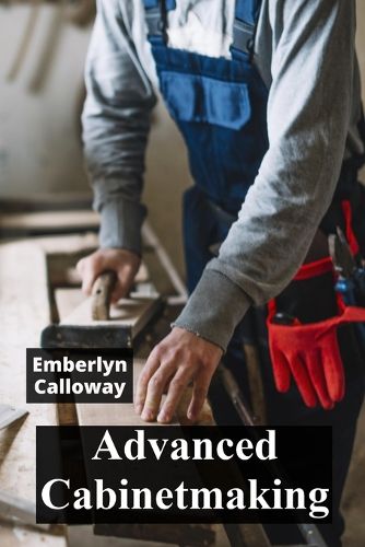 Cover image for Advanced Cabinetmaking