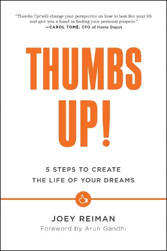 Cover image for Thumbs Up!: Five Steps to Create the Life of Your Dreams