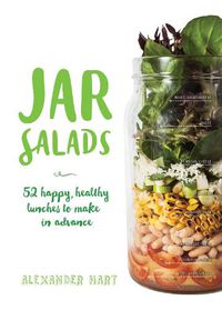 Cover image for Jar Salads: 52 Happy, Healthy Lunches to Make in Advance