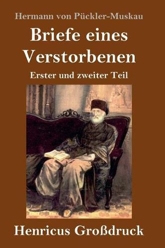 Briefe eines Verstorbenen (Grossdruck): Erster und zweiter Teil